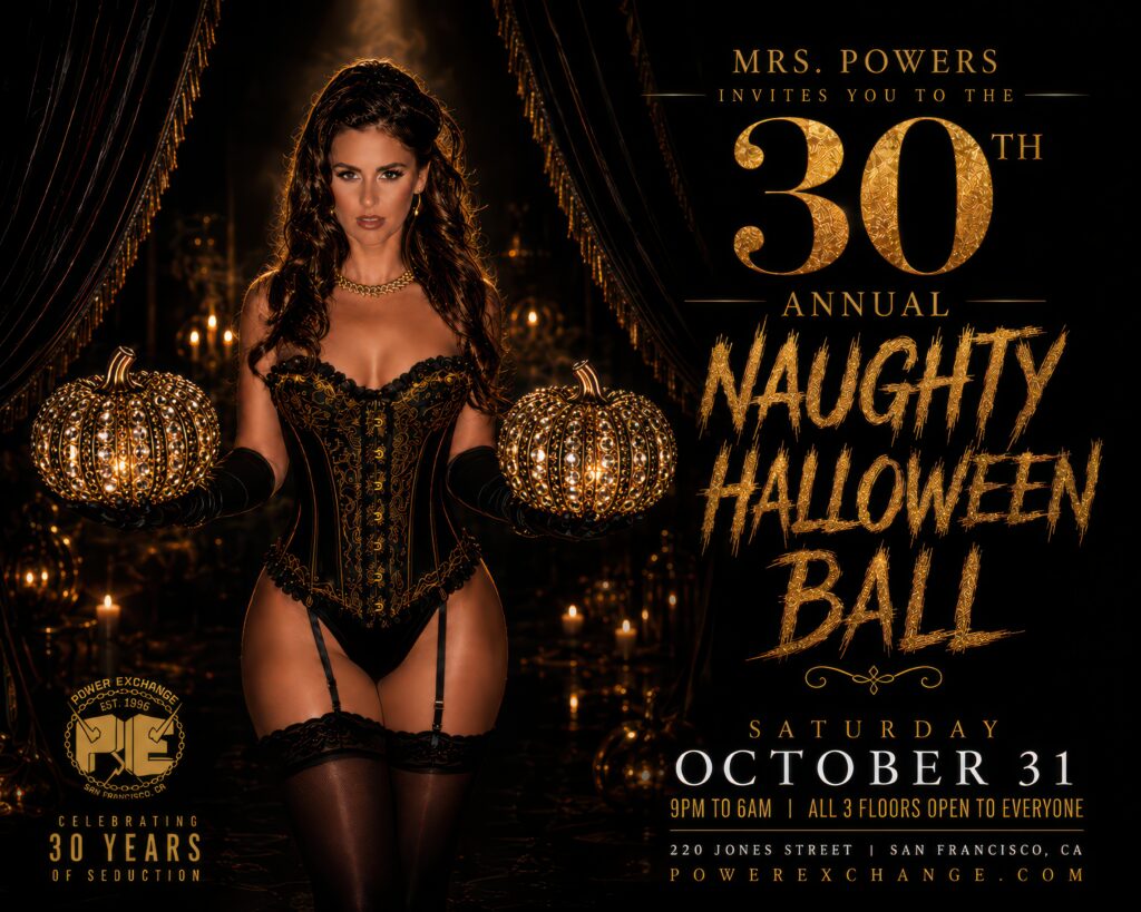 30th Annual Naughty Halloween Ball - Saturday October 31 - 9PM to 6AM